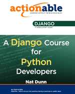 Actionable Django: A Django Course for Python Developers