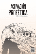 Activacin Proftica: Manual Prctico