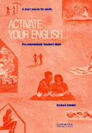 Activate Your English Pre-Intermediate Teacher's Book: A Short Course for Adults - Sinclair, Barbara, Ms.