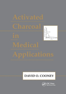Activated Charcoal in Medical Applications - Cooney, David O.
