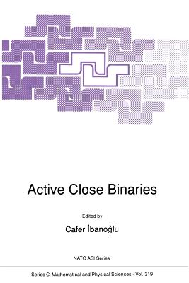 Active Close Binaries - Ibanogammalu, Cafer (Editor)