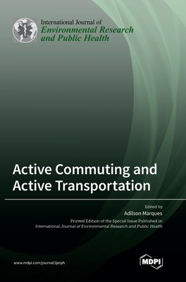 Active Commuting and Active Transportation - Marques, Adilson (Guest editor)