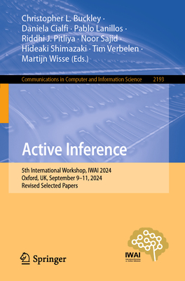 Active Inference: 5th International Workshop, IWAI 2024, Oxford, UK, September 9-11, 2024, Revised Selected Papers - Buckley, Christopher L. (Editor), and Cialfi, Daniela (Editor), and Lanillos, Pablo (Editor)