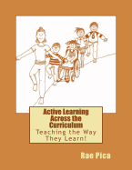 Active Learning Across the Curriculum: Teaching the Way They Learn!