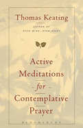 Active Meditations for Contemplative Prayer - Keating O C S O, Thomas