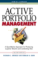 Active Portfolio Management: A Quantitative Approach for Producing Superior Returns and Selecting Superior Returns and Controlling Risk