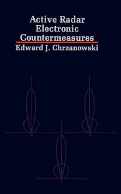 Active Radar Electronic Countermeasures - Chrzanowski, Edward J