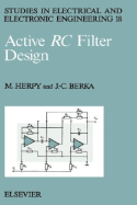 Active Rc Filter Design: Volume 18 - Berka, J -C, and Herpy, M