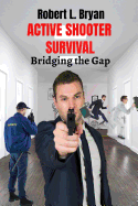 Active Shooter Survival: Bridging the Gap