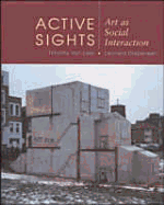 Active Sights: Art as Social Interaction - Van Laar, Timothy, and Diepeveen, Leonard