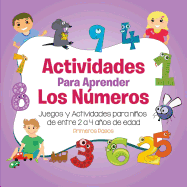 Actividades para Aprender los Nmeros: Juegos y Actividades para nios de entre 2 a 4 aos de edad