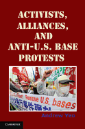 Activists, Alliances, and Anti-U.S. Base Protests