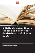 Activit? de pr?vention du cancer des flavono?des: G?nist?ine, Lut?oline et EGCG