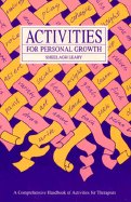 Activities and Personal Growth: A Comprehensive Handbook of Activities for Therapists.