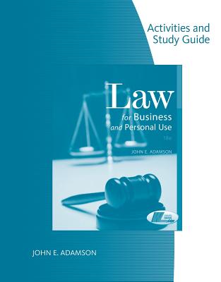 Activities and Study Guide for Adamson's Law for Business and Personal Use, 18th - Adamson, John E
