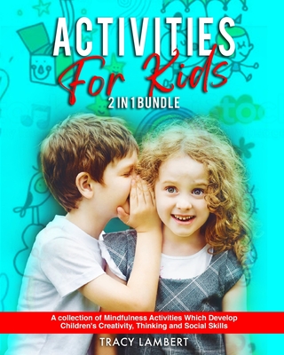 Activities for kids 2 in 1 bundle: A collection of mindfulness activities which develop children's creativity, thinking and social skills: (for Toddlers, Kindergarten, and Preschoolers) - Lambert, Tracy