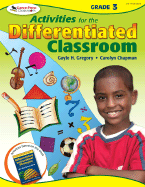 Activities for the Differentiated Classroom: Grade Three - Gregory, Gayle H H, and Chapman, Carolyn M M