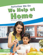 Activities We Do: We Help at Home
