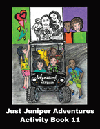 Activity Book 11 JUST JUNIPER Adventures: Lost in Wynwood Activity Book, complete fun and educational activities as a follow up to Lost in Wynwood chapter book.