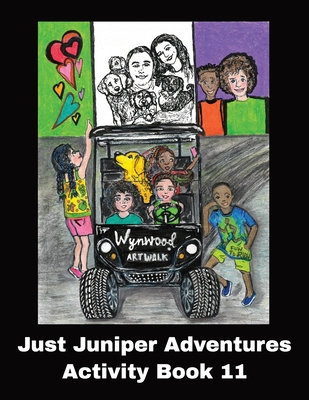 Activity Book 11 JUST JUNIPER Adventures: Lost in Wynwood Activity Book, complete fun and educational activities as a follow up to Lost in Wynwood chapter book. - Diaz, Samantha (Contributions by), and Hernandez, Irene