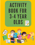 Activity Book For 3-4 Year Olds: Mazes, Math Puzzles, Math Exercise, Picture Puzzles, Connect Numbers, Crosswords, - Math Activity Book Gift Idea for Girls and Boys