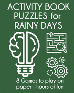 Activity Book Puzzles for Rainy Days: 8 Games to Play on Paper - Hours of Fun