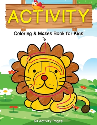 Activity Coloring & Mazes Book for Kids: 60 Animals Activity Pages Brain Games Puzzles Book (Sloth, Chicken, Lion and More) for Kids Ages 3-5, 4-8 - Terry, Yolanda