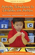 Activity Schedules for Children with Autism: Teaching Independent Behavior