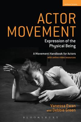 Actor Movement: Expression of the Physical Being - Ewan, Vanessa, and Green, Debbie
