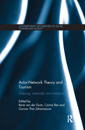 Actor-Network Theory and Tourism: Ordering, Materiality and Multiplicity