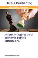 Actores y Factores de La Economia Politica Internacional