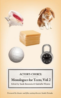 Actor's Choice: Monologues for Teens, Volume 2 - Bernstein, Sarah (Editor), and Miyares, Gabriella (Editor)