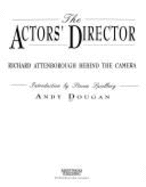 Actor's Director: Richard Attenborough Behind the Camera - Dougan, Andy, and Spielberg, Steven (Introduction by)