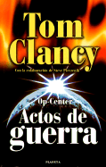 Actos de Guerra - Clancy, Tom, General