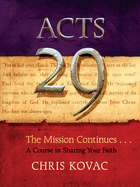 Acts 29: The Mission Continues . . . a Course in Sharing Your Faith