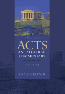 Acts: An Exegetical Commentary - 3:1-14:28