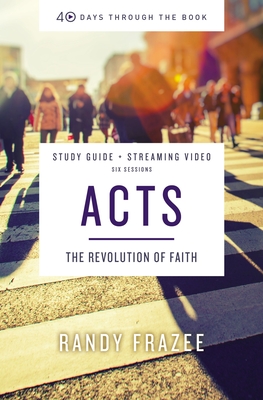 Acts Bible Study Guide Plus Streaming Video: The Revolution of Faith - Frazee, Randy, and Harney, Kevin G, and Harney, Sherry