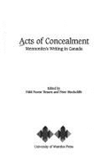Acts of concealment : Mennonite/s writing in Canada : Conference : Papers.