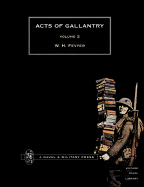 ACTS OF GALLANTRYVol 2. - Fevyer, W H