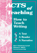 Acts of Teaching: How to Teach Writing: A Text, a Reader, a Narrative