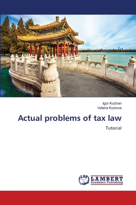 Actual problems of tax law - Kozhan, Igor, and Kozlova, Valeria