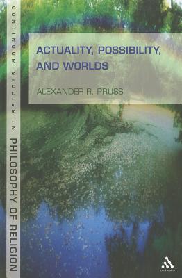 Actuality, Possibility, and Worlds - Pruss, Alexander R