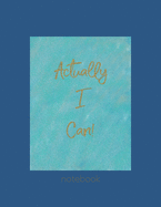 Actually I can notebook: Inspirational and motivational quote notebook on classic blue. You can use it as diary, journal, composition book or sketchbook. Dot grid paper gives you nice space for making mind maps, setting goals, sketching your thoughts