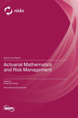 Actuarial Mathematics and Risk Management - Olivieri, Annamaria (Guest editor)