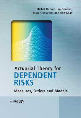 Actuarial Theory for Dependent Risks - Denuit, Michel