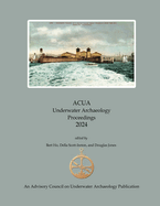 ACUA Underwater Archaeology Proceedings 2024