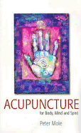 Acupuncture for Body, Mind and Spirit