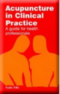 Acupuncture in Clinical Practice: A Guide for Health Professionals