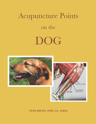 Acupuncture Points on the Dog - Bruno, Gene C
