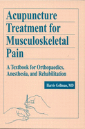 Acupuncture Treatment for Musculoskeletal Pain: A Textbook for Orthopaedics, Anesthesia, and Rehabilitation